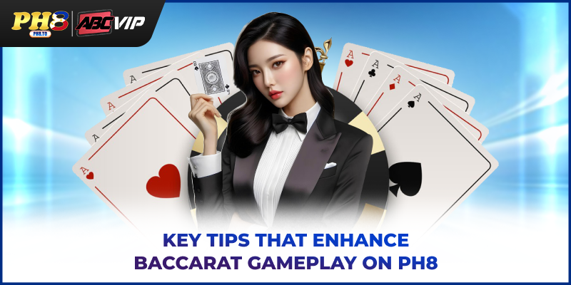 Baccarat PH8: A Complete Guide For New Online Casino Players 4 Key tips that enhance Baccarat gameplay on PH8