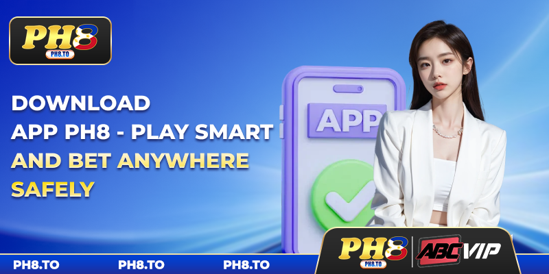 Download App PH8 - Play Smart And Bet Anywhere Safely 3 Download App PH8 - Play Smart And Bet Anywhere Safely