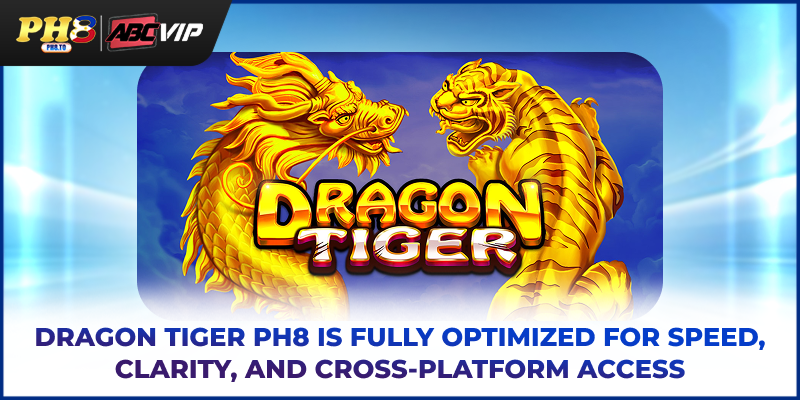Dragon Tiger PH8 - Complete Guide For New Online Players 2 Dragon Tiger PH8 is fully optimized for speed, clarity, and cross‑platform access