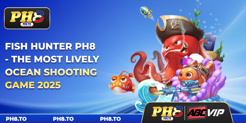 Fish Hunter PH8 - The Most Lively Ocean Shooting Game 2025 3 Fish Hunter PH8 - The Most Lively Ocean Shooting Game 2025