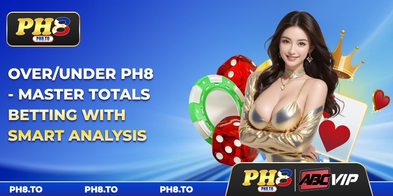 Over/Under PH8 - Master Totals Betting With Smart Analysis 1 Over/Under PH8 - Master Totals Betting With Smart Analysis