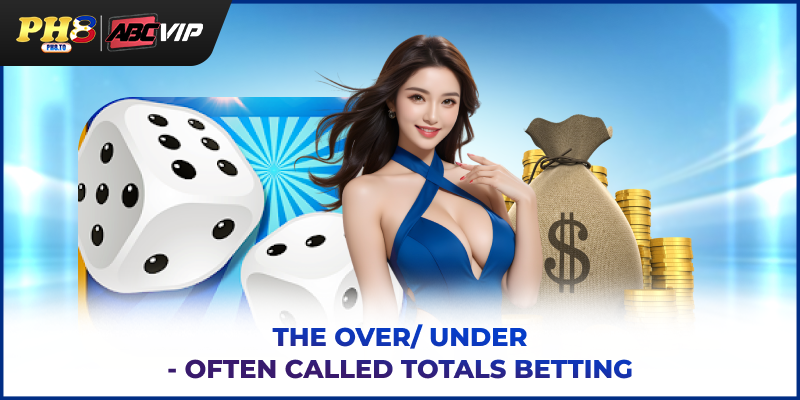 Over/Under PH8 - Master Totals Betting With Smart Analysis 2 The Over/Under - often called totals betting