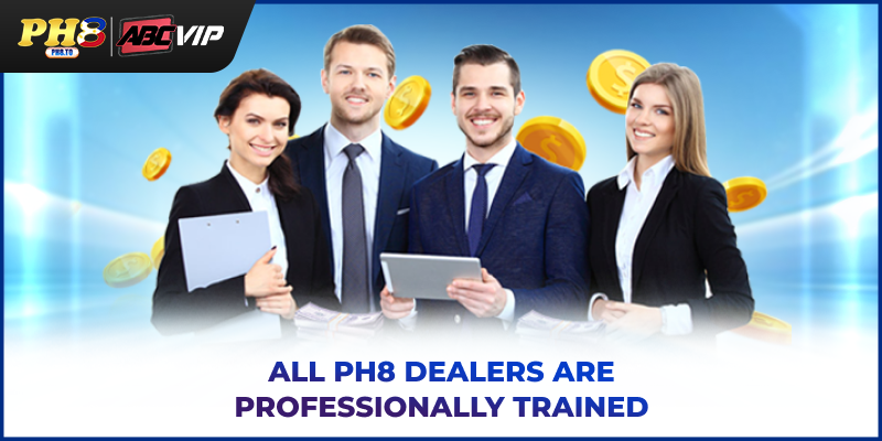 PH8 - Asia’s Leading Entertainment Platform | Register +₱888 11 All PH8 dealers are professionally trained