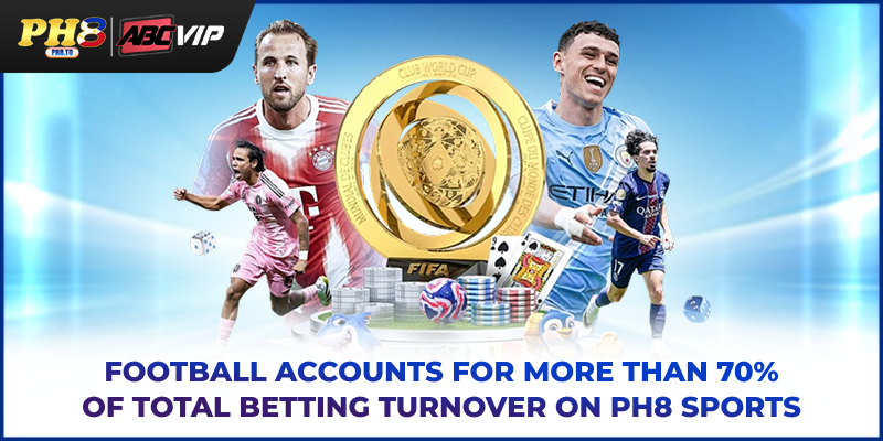 Football accounts for more than 70% of total betting turnover on PH8 Sports